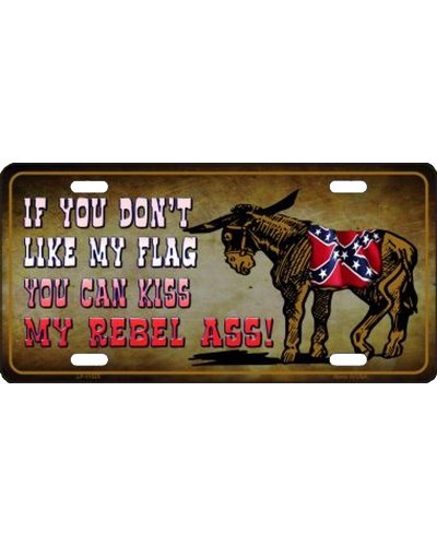 If You Don't Like My Flag You Can Kiss My Rebel Ass car tag